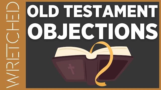 Old Testament Objections - E.1 - Wret...