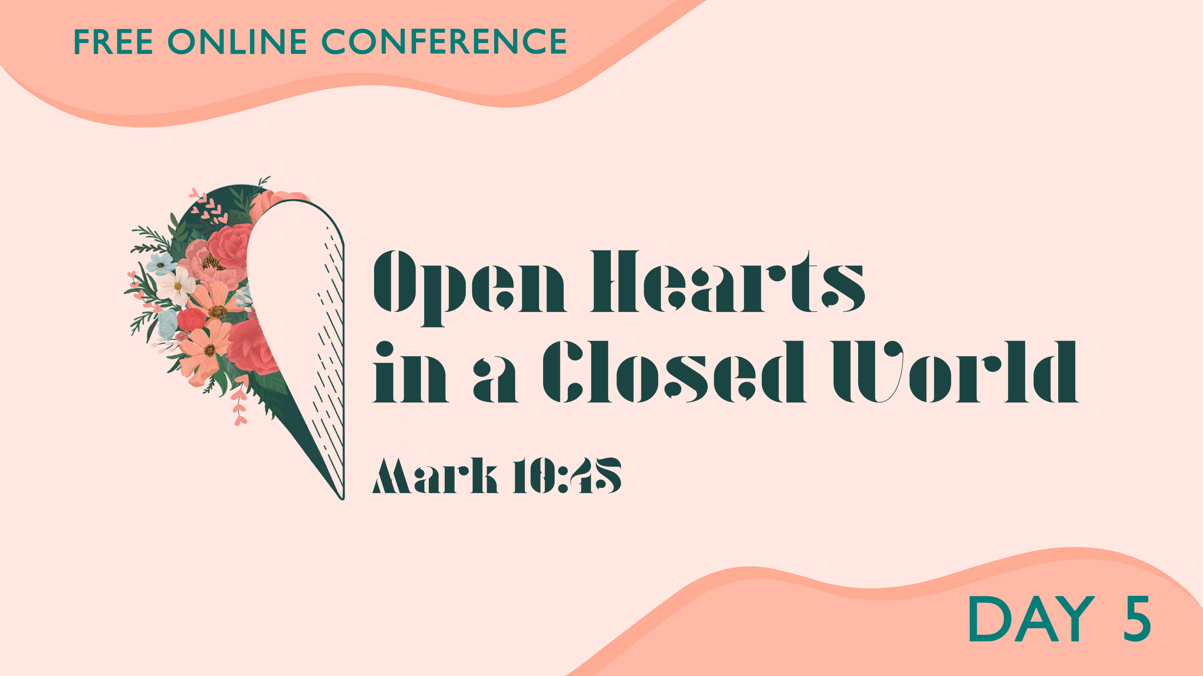 Open Hearts in a Closed World: Day 5 - 7/16/21