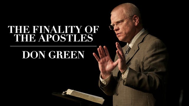 The Finality of the Apostles - Don Green