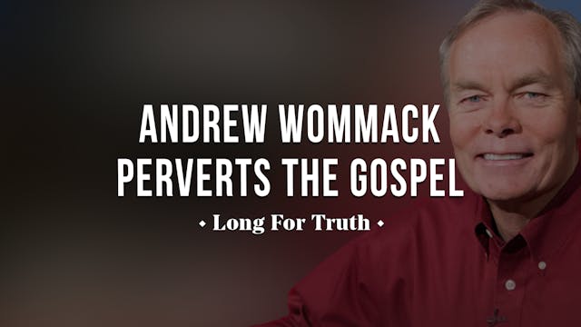 Andrew Wommack Perverts the Gospel - ...