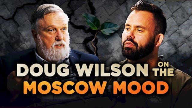 Addressing the Moscow Mood | Doug Wil...