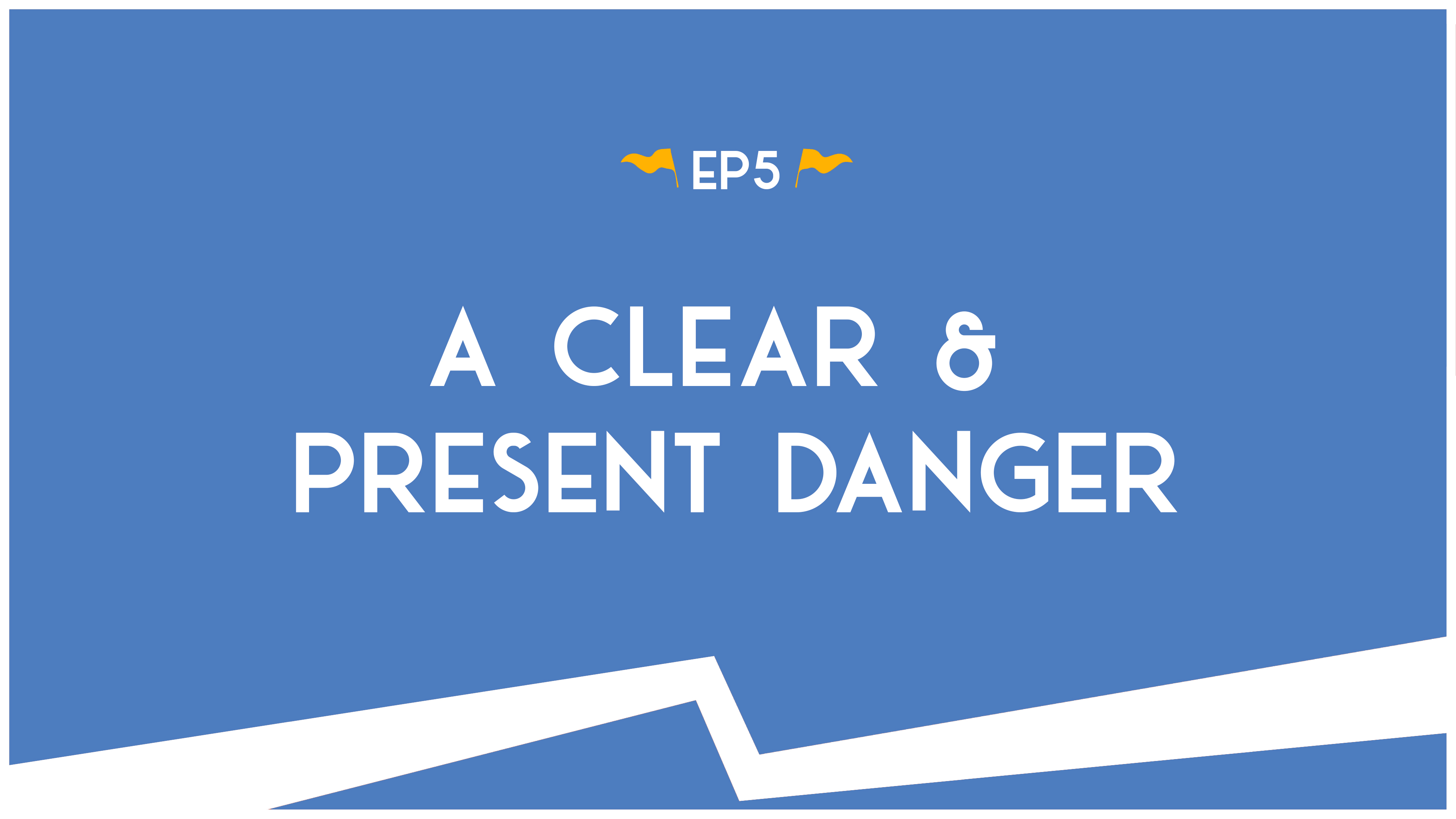 A Clear & Present Danger - S.4: E.5 - Road Trip to Truth
