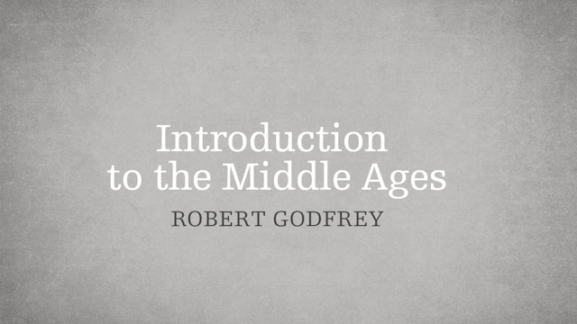 Introduction to the Middle Ages - P2:E1 - A Survey of Church History 