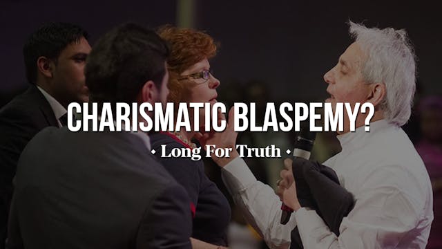 Charismatic Blasphemy? - Long for Truth