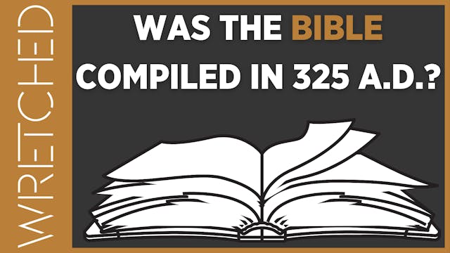 Was the Bible Compiled in 325 A.D.? -...