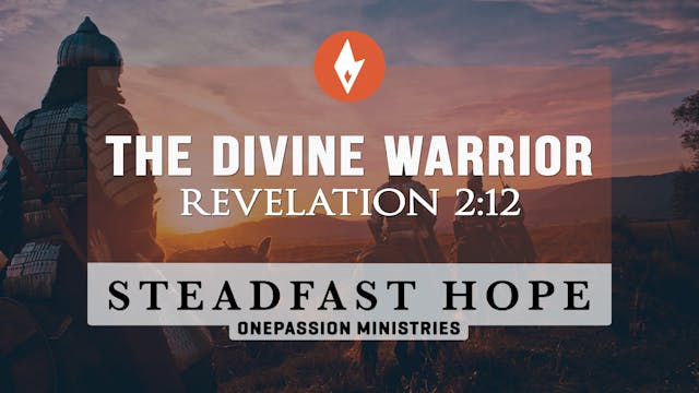 The Divine Warrior - Steadfast Hope -...