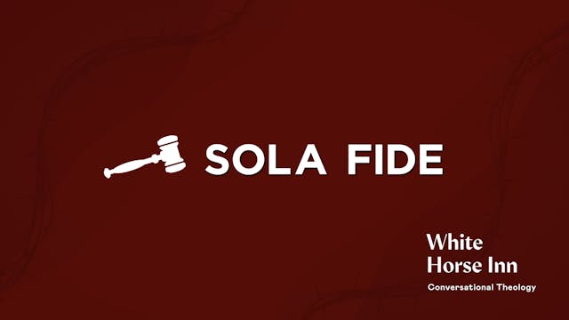 Sola Fide: Our Only Means - The Five ...