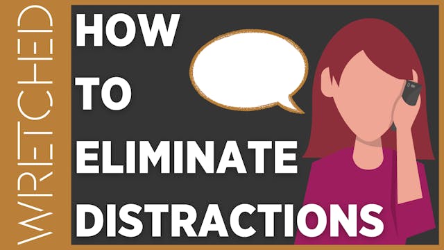 Eliminating Distractions - E.10 - Wre...