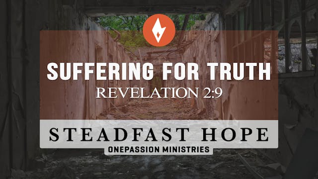 Suffering for Truth - Steadfast Hope ...