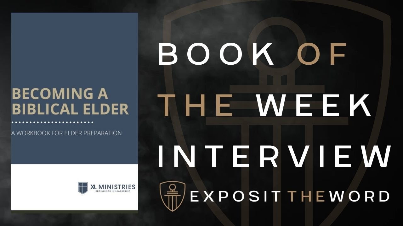 Becoming a Biblical Elder - Rocky Wyatt - Exposit the Word