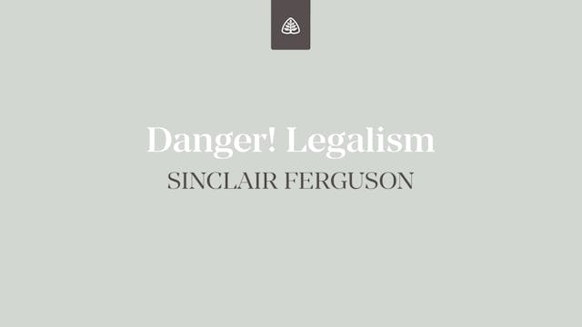 Danger! Legalism - E.4 - The Whole Ch...