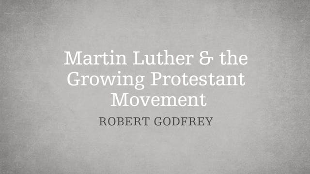 Martin Luther & the Growing Protestan...