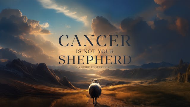 Cancer is Not Your Shepherd - Mike Abendroth