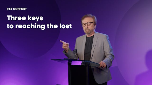 Three Keys to Reaching the Lost - Ray...