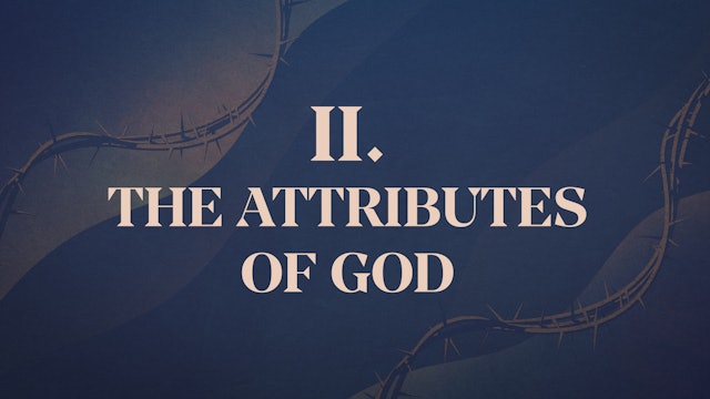 The Attributes of God - Chapter 2: Christ Crucified