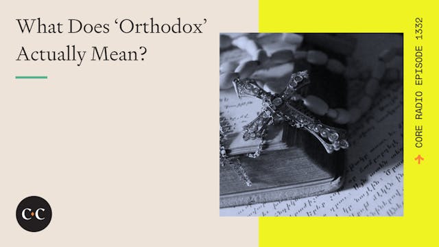 What Does ‘Orthodox’ Actually Mean? -...