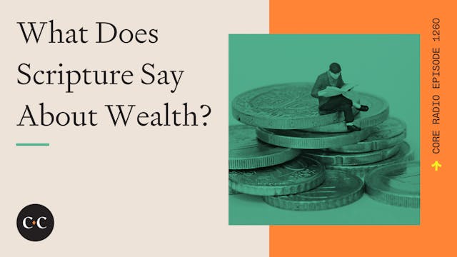 What Does Scripture Say About Wealth?...