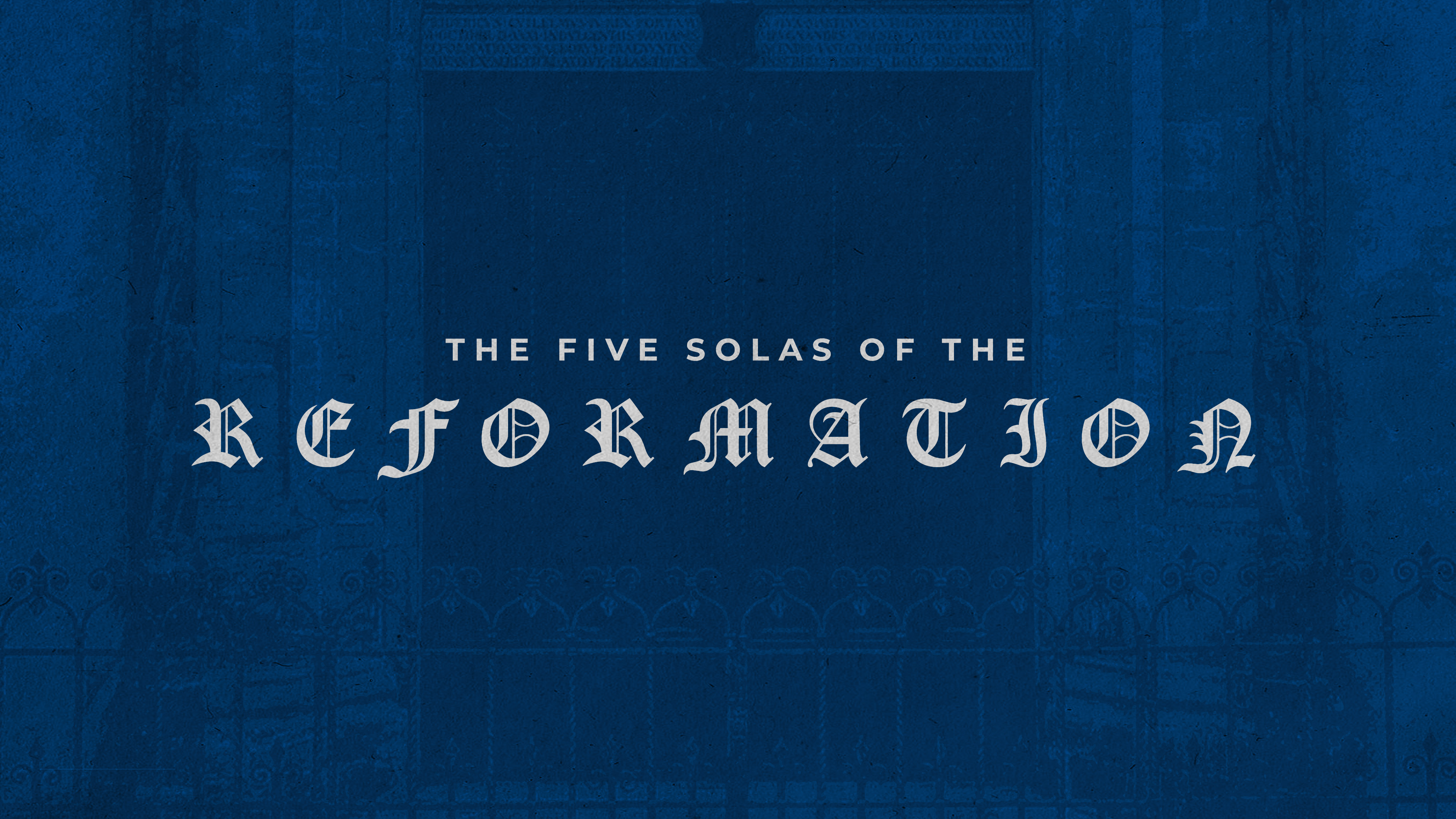 The Five Solas of the Reformation