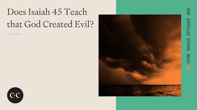 Does Isaiah 45 Teach that God Created...