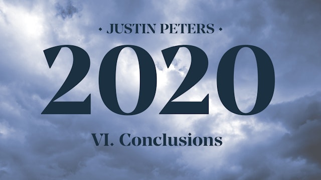2020: Conclusions (Part 6) - Justin Peters