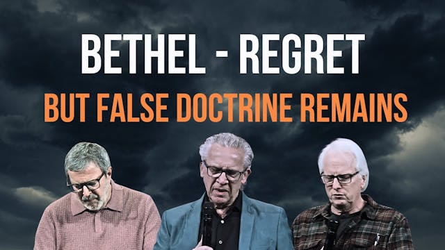 Bethel - Regret, But False Doctrine R...