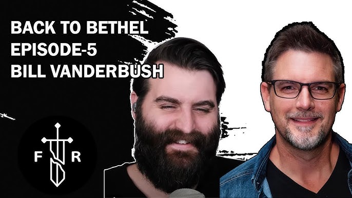 Bill Vanderbush (Universalism, Reconciliationism) - E.5 - Back to Bethel