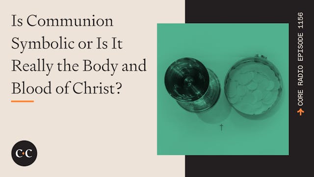 Is Communion Really the Body and Bloo...