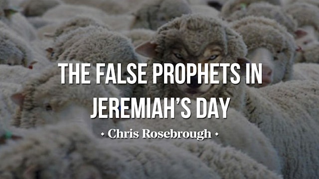 The False Prophets of Jeremiah's Day - Chris Rosebrough