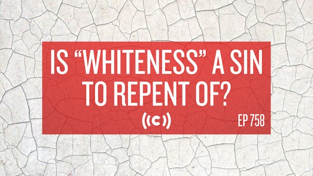Is “Whiteness” a Sin to Repent Of? - ...