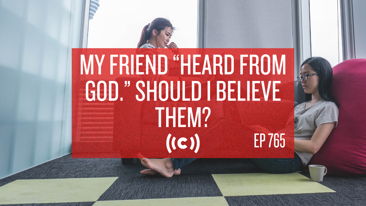 My Friend “Heard from God.” Should I Believe Them? - Core Live - 8/6/21
