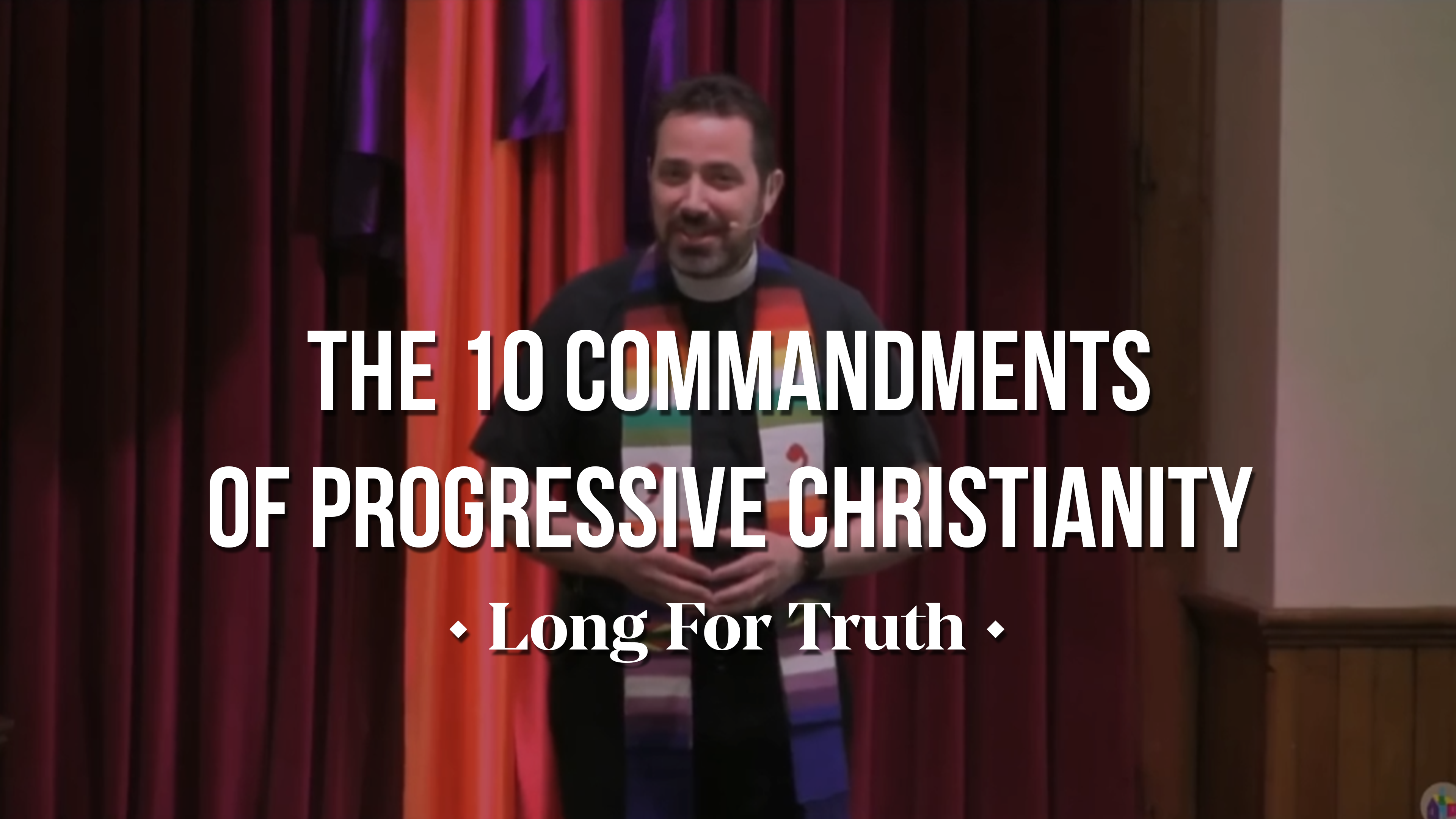 The Ten Commandments of Progressive Christianity - Long for Truth