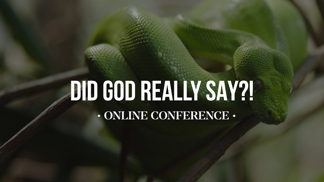 Did God Really Say?! - Online Conference