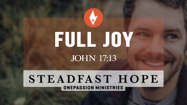 Full Joy - Steadfast Hope - Dr. Steven J. Lawson - 2/17/23