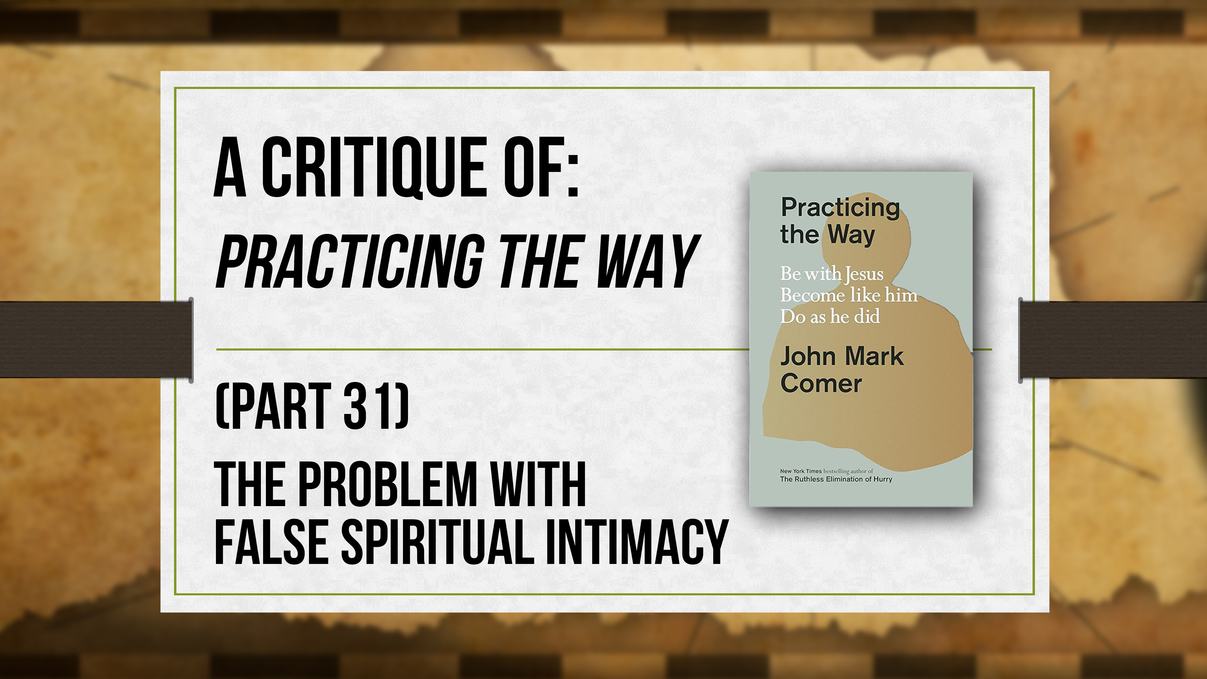 A Critique of Practicing the Way (Part 31) - Critical Issues Commentary