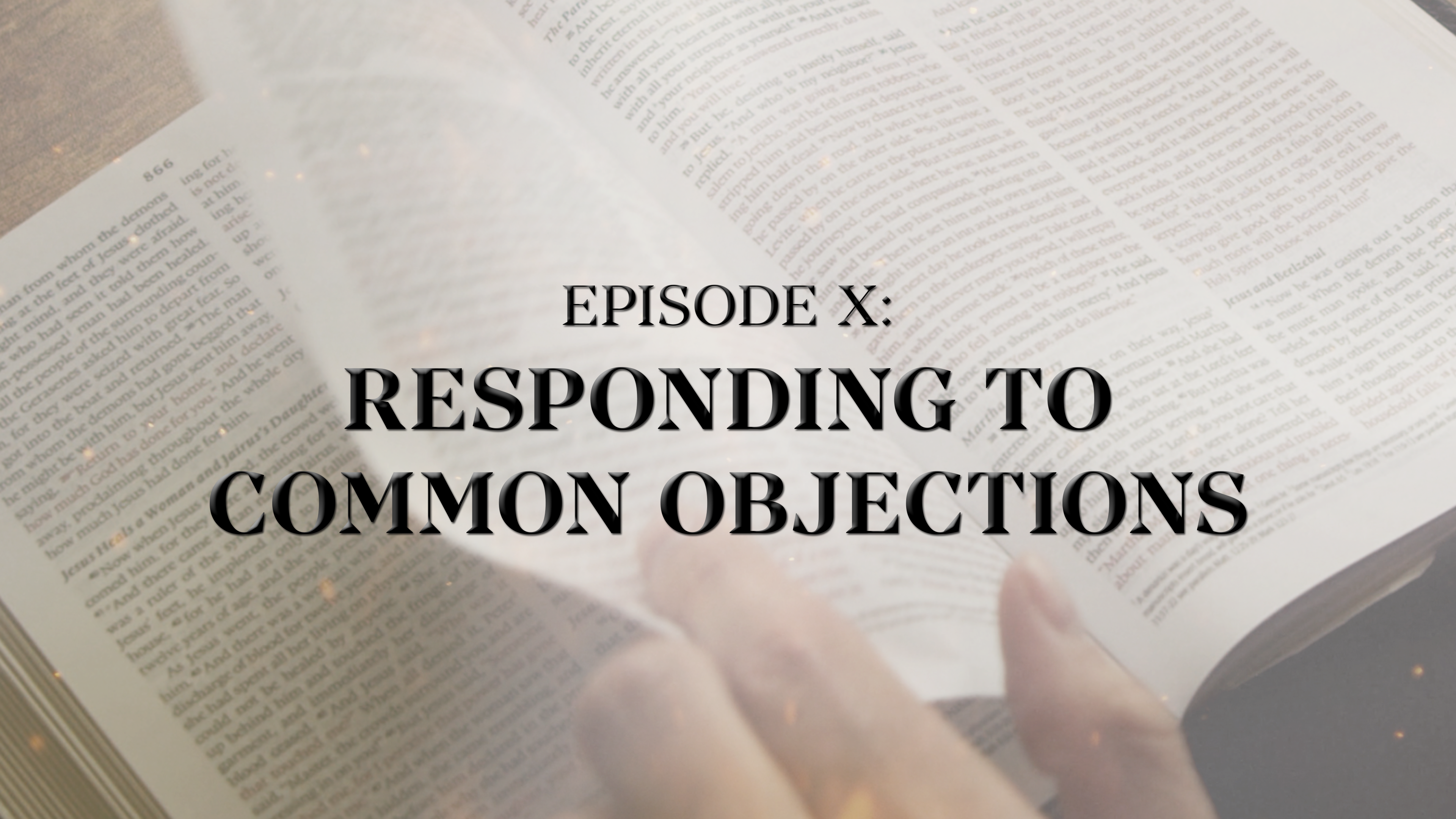 Responding to Common Objections - E.10 - Roman Catholicism