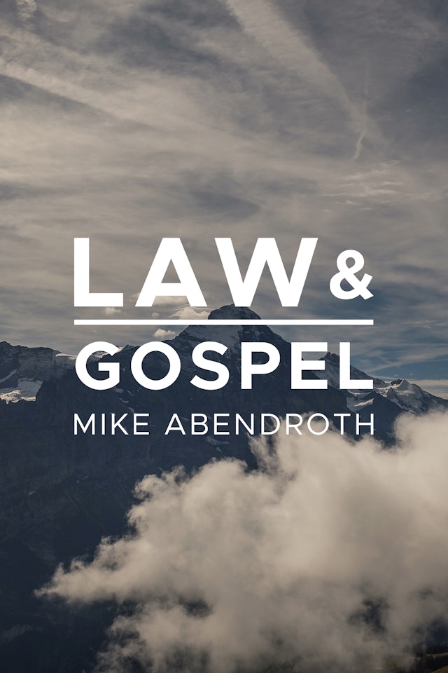 Law & Gospel - Mike Abendroth