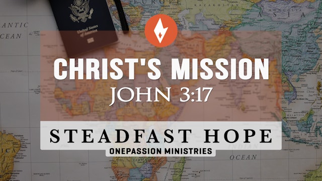Christ's Mission - Steadfast Hope - Dr. Steven J. Lawson - 2/21/24