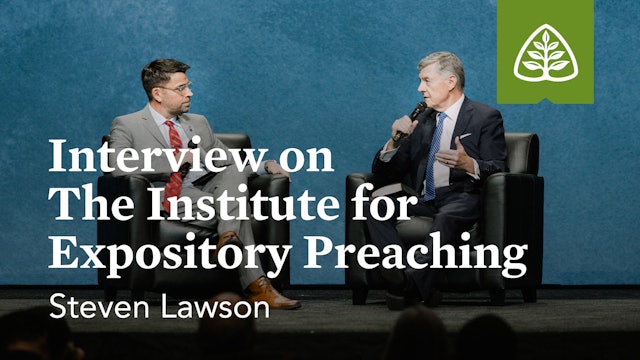 Interview: The Institute for Expository Preaching (Seminar) – Lawson – Ligonier