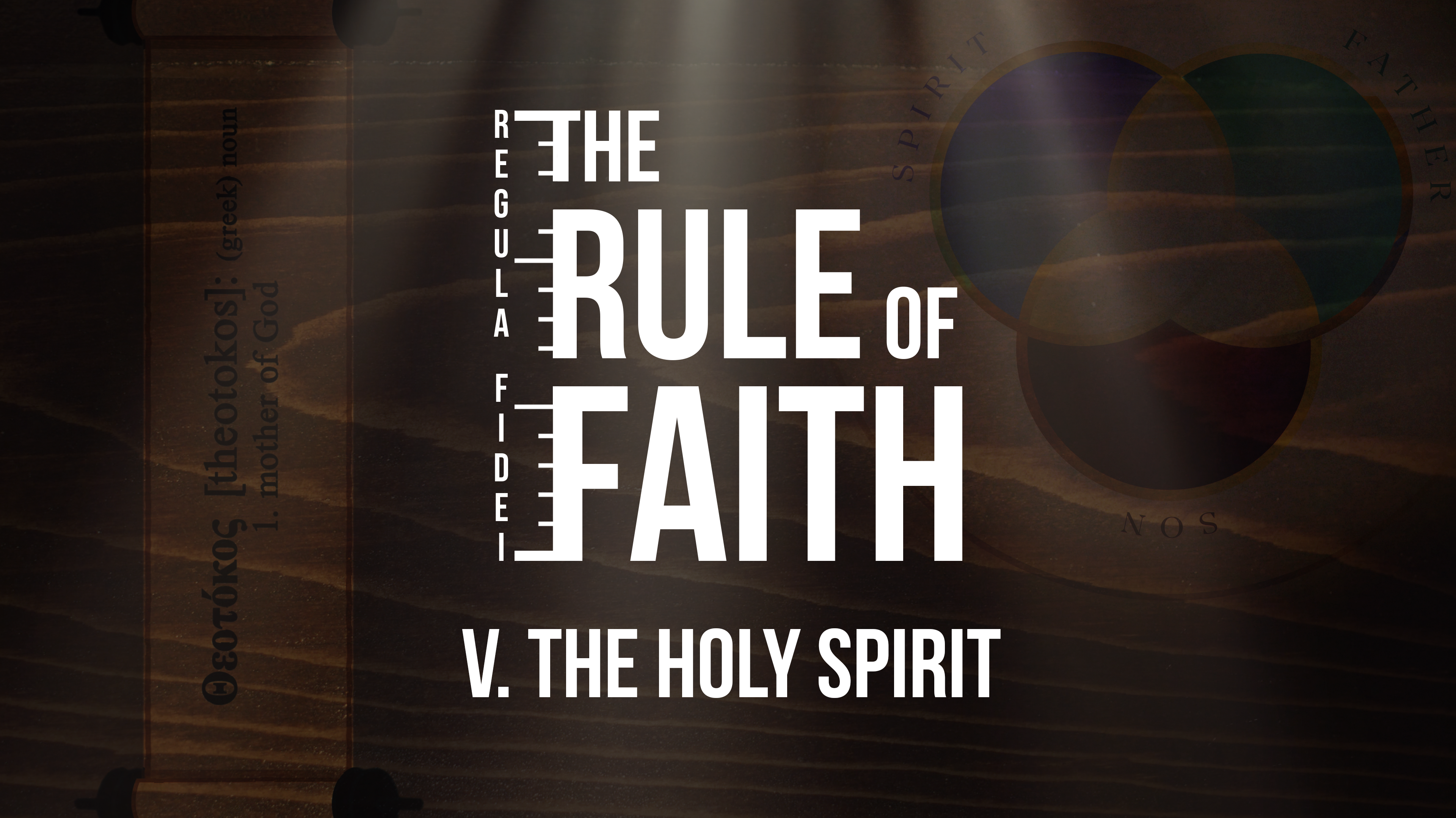 The Holy Spirit - E.5 - The Rule of Faith - Adriel Sanchez