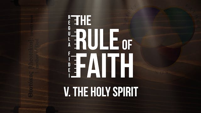 The Holy Spirit - E.5 - The Rule of F...