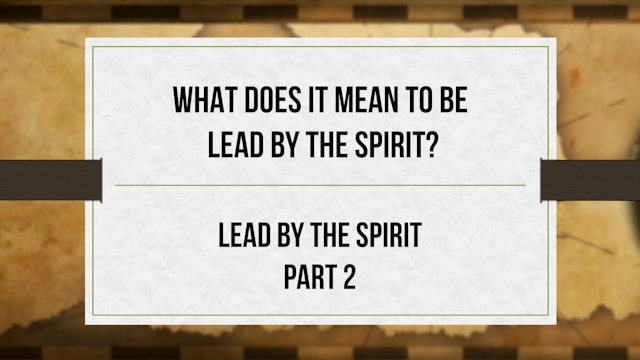 What Does it Mean to be Lead by the Spirit? - Critical Issues Commentary