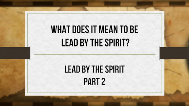 What Does it Mean to be Lead by the S...