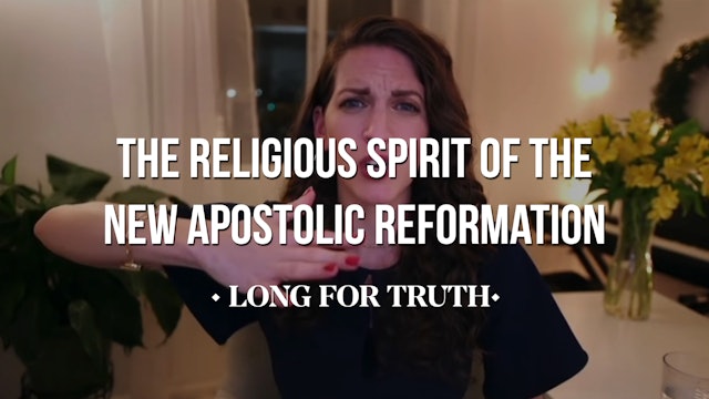 The Religious Spirit of the New Apostolic Reformation - Long for Truth