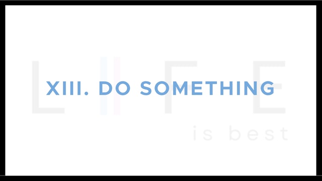 Do Something - E.13 - Life Is Best - Wretched TV
