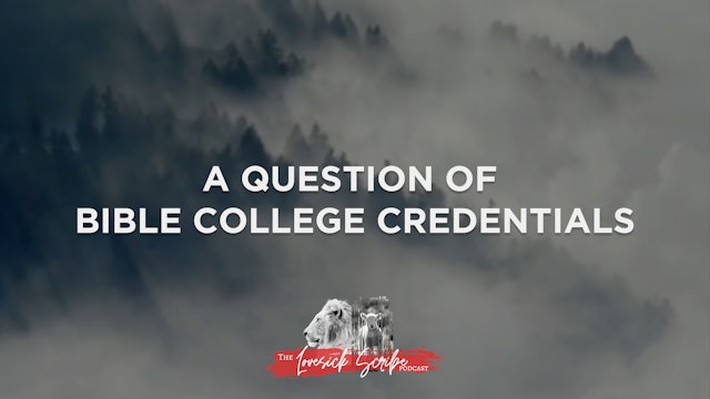 A Question of Bible College Credentials - The Lovesick Scribe Podcast