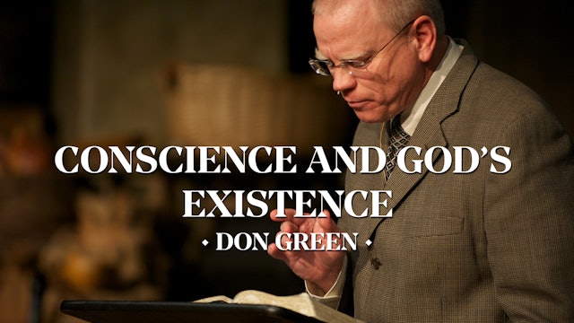 Conscience and God's Existence - Don Green 