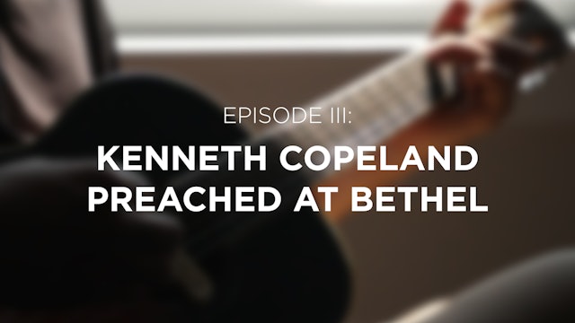 Kenneth Copeland Preached At Bethel - E.3 - Breaking Bethel - Jesse Westwood