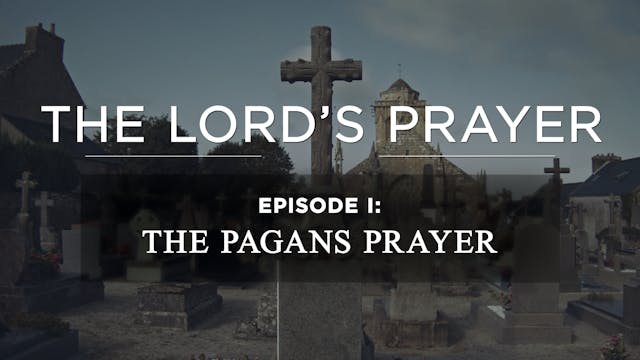 The Pagan’s Prayer- E.1 - AG Sermon S...