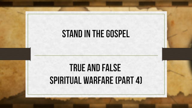 Stand in the Gospel - P4 - True and F...