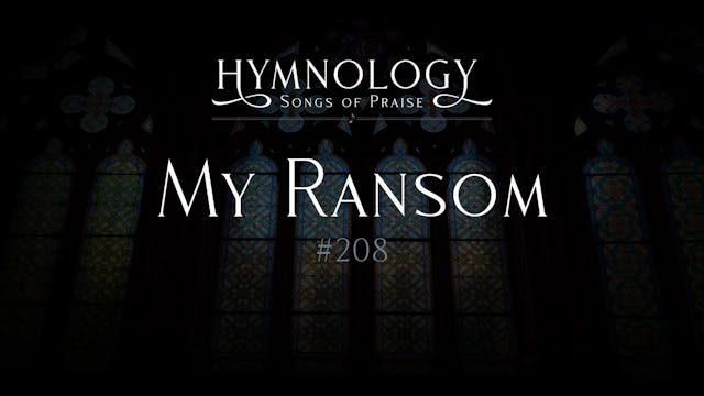 My Ransom (Hymn #208) - S2:E6 - Hymno...